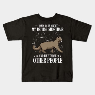 I Only Care About My British Shorthair - Cat Lover Saying Kids T-Shirt